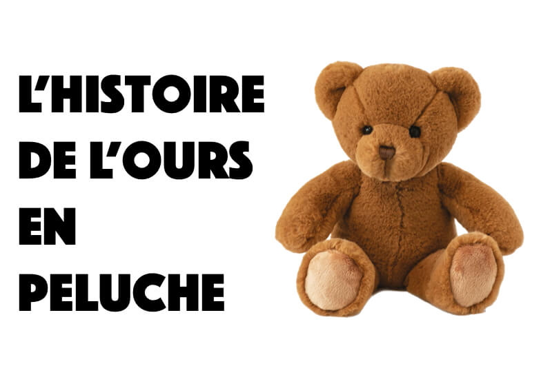L'histoire du nounours (Ours en peluche) | La Peluche